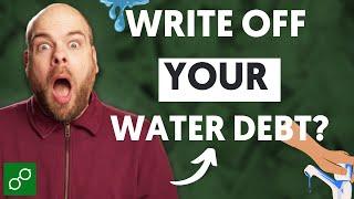 Can You Get Your Water Bill Debt Written Off?