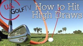 Draw the Golf Ball - Hit a High Draw with 3 Simple Tips