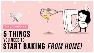 5 Things You Need To Start Baking From Home! Baking Basics