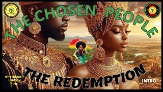 AFRICA IS THE HOLY LAND || THE CHOSEN PEOPLE THE REDEMPTION - THE INTRODUCTION