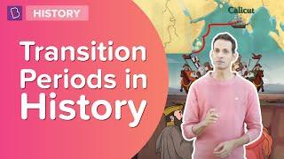 Transition Periods In History | Class 8 - History | Learn With BYJU'S