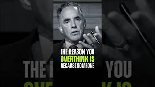 The Reason You Overthink Is Because Someone #motivation #jordanpeterson #motivationalspeech