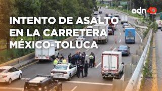 Intento de asalto deja un muerto y un herido en la México-Toluca