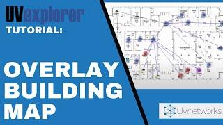 Overlay your Floor Layout with Network Maps #UVexplorer