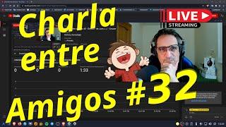 Charla entre amigos # 32 - Directo - de Juan J.J. - Linuxeroerrante