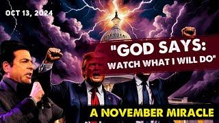 Hank Kunneman PROPHETIC WORD[GOD SAYS: WATCH WHAT I WILL DO] NOVEMBER MIRACLE Prophecy 10/13/24