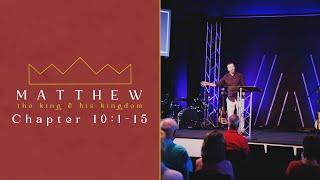 MATTHEW - 10:1-15 | Rich Aspenberg | Mission Point Church