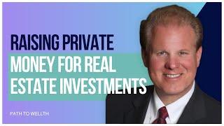 How to Raise Private Money for Real Estate Deals with Jay Conner | The Path to Wellth Podcast