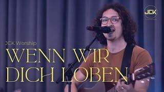 Wenn wir dich loben LIVE - Cover „We Praise You“ Bethel Music // JCK Worship