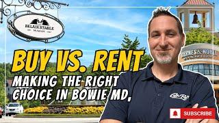 Discovering the Perfect Home: Renting vs. Buying in Bowie MD