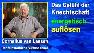 Das Gefühl der Knechtschaft energetisch behandeln | Cornelius van Lessen