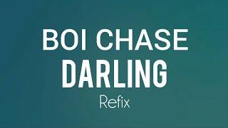 Boi Chase - Darling Refix (Lyrics)