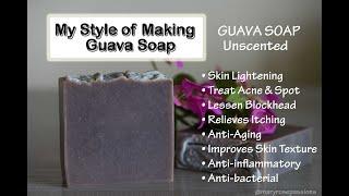 My Style of Making Guava Soap | Cold Process