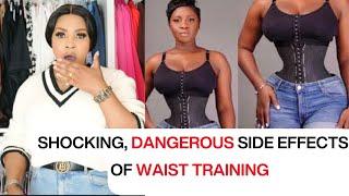 THE DANGEROUS SIDE EFFECTS OF WAIST TRAINING