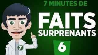 7 minutes de faits surprenants #6