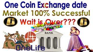 One Coin Exchange date Market 100% Successful Wait is Over | AK AUTOMATION TECHNOLOGIES