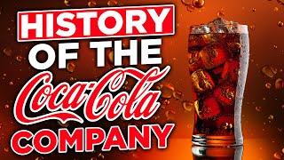 History of the Coca Cola Company | How Coca Cola is made