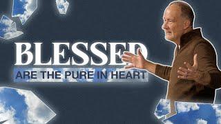 Blessed are the Pure in Heart | Blessed | Dave Stone