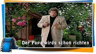 Der Papa wirds schon richten, (Lied von Peter Alexander)