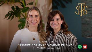 26. Buenos hábitos = Calidad de vida Ft. Veronica Varela