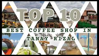 TOP 10 COFFEE SHOP IN RIZAL, PHILIPPINES