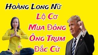 Hoàng Long Nữ(p 10)Lộ Cơ Bút ,Mùa Đông Ông TRUM Đắc Cử: