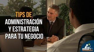 20 Tips de Administración y Estrategia para tu Negocio 