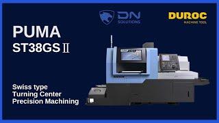 Dn Solutions | PUMA ST38GS IIㅣSwiss Turn | Duroc Machine Tool