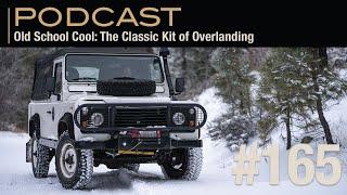 Old School Cool: The Classic Kit of Overlanding