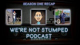We're Not Stumped Season One Recap
