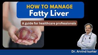 Fatty liver | New Guidelines | Dr Arvind Kumar