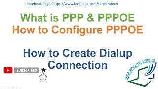 What is PPP, PPPOE Protocol & How to configure PPPOE & Dialup connection