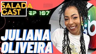 JULIANA OLIVEIRA NO SALADACAST AO VIVO! - EP 107