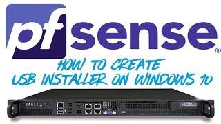 pfSense - How to Create #pfSense® - #OpenSource #Firewall USB Installer on #Windows10