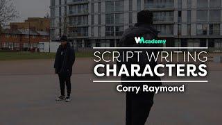 Scriptwriting 101: Characters by Corry Raymond | Wedio