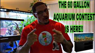 60 GALLON AQUARIUM CONTEST!!! DON’T MISS OUT!!!!