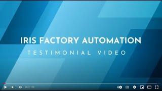 IRIS Factory Automation Testimonial