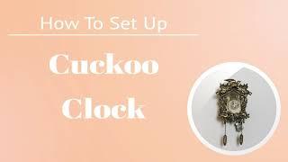 How To Set Up Vintage Cuckoo Clock