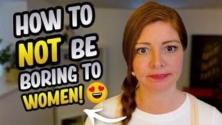 How Not To Be Boring with Women! #Wingman #YourWingmam