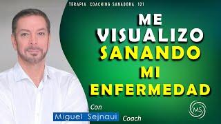 ME VISUALIZO SANANDO MI ENFERMEDAD  NUEVA  VERSIÓN  Terapia  Coaching  Sanadora  121