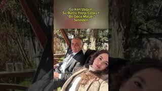 Gürkan Uygun Su Burcu Yazgı Coşkun "Bir Gece Masalı" Setinden #suburcuyazgicoskun #magazin #gündem