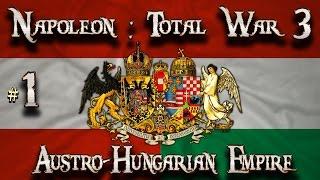 Lets Play - Napoleon Total War 3  - Austro-Hungarian Empire  - ...It Begins..!! (1)