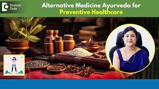 SWASTHAVRITTA|Preventive Healthcare Ayurveda Alternative Medicine-Dr.Payal Khandelwal|Doctors'Circle