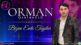 Orman Qeriboglu - Bizim Evde Toydur 2024 (Yeni Toy Mahnısı)