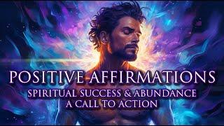 Positive Affirmations  Spiritual Success, Abundance Mindset, Call to Action | Listen While Sleeping