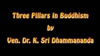 Three Pillars In Buddhism - Ven. K. Sri Dhammananda (Audio)