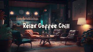 Relax Coffee Chill  Chill Lofi Hip Hop Mix - Beats to Work / Study / Focus  Lofi Café