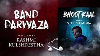 Band Darwaza | Rashmi Kulshrestha | Horror Story | Neelesh Misra