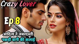 Crazy Lover Episode 8 | Love Story Audio book Hindi | Vani and Aditya | Ariz Ishq | Pocket FM