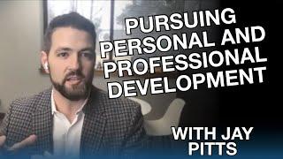 Pursuing Personal and Professional Development with Jay Pitts